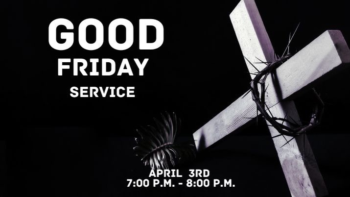 Good Friday service tonight at 7:00 pm.
#goodfriday #bible #christianity