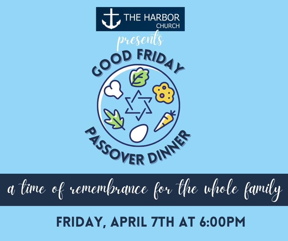Good Friday Passover Dinner at The Harbor Church in Odessa, FL
