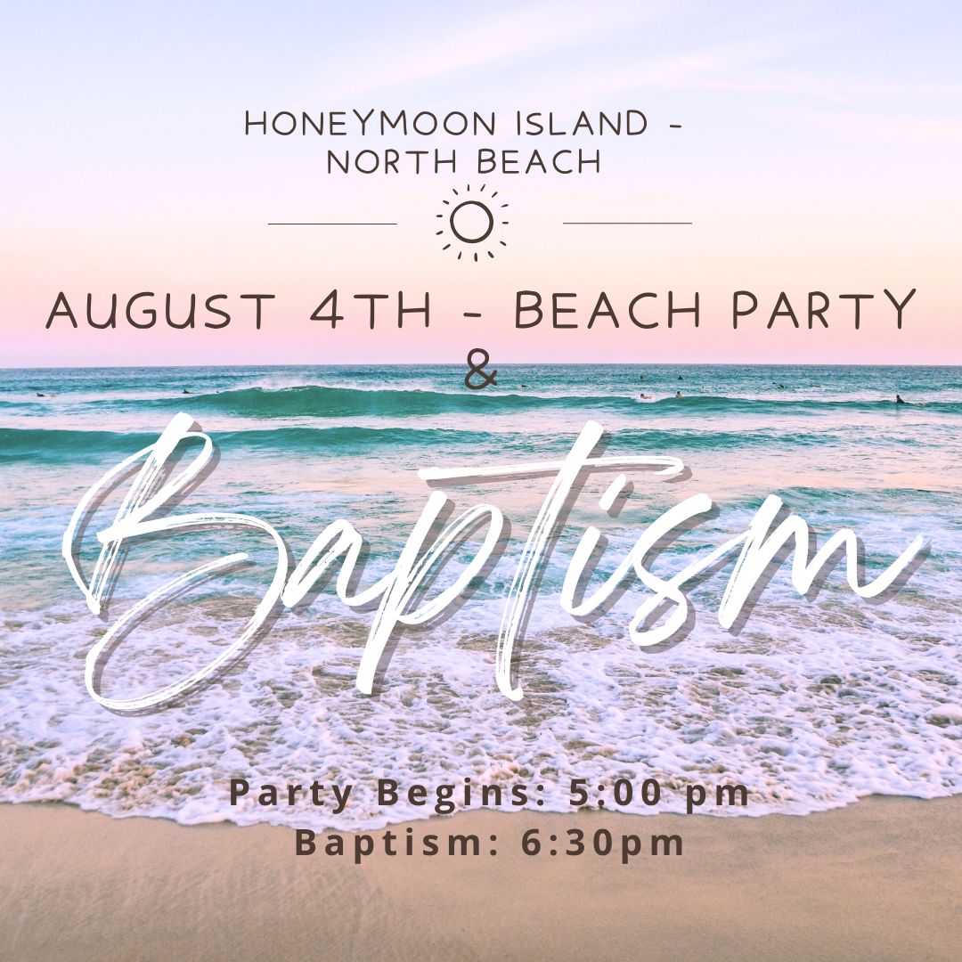 Beach Party & Baptism - August 4
